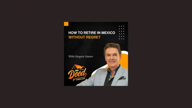 Mr. Deed Podcast cover with Greg Gunter in a light gray blazer, titled 'How to Retire in Mexico Without Regret', centered on a dark brown background